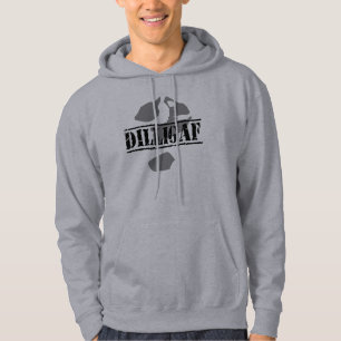 DILLIGAF? Ziet het eruit alsof ik een .... Hoodie