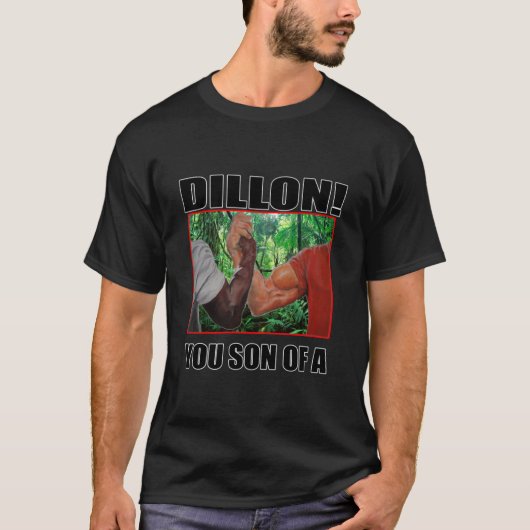 dillon you son of a arnold schwarzenegger predator t-shirt (Voorkant)