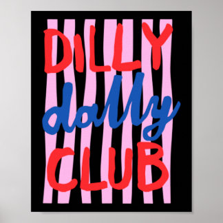 Dilly Dally Club Design Poster