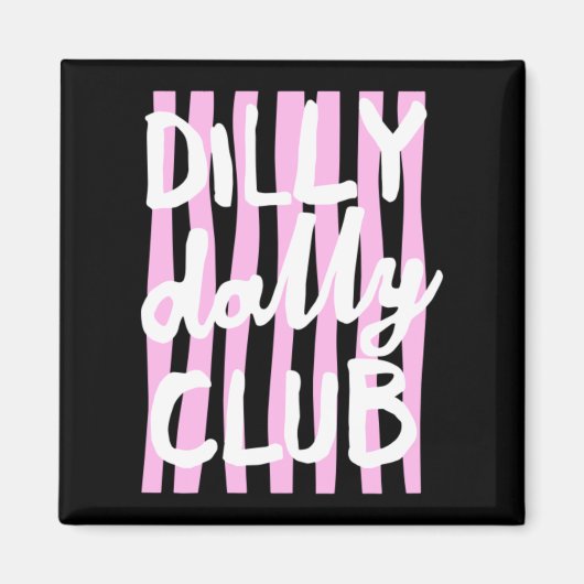 Dilly Dally Club Magneet (Voorkant)
