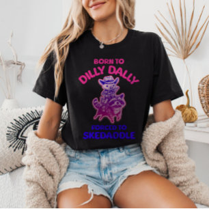 Dilly Dally gedwongen om cowboyvarken te skedaddle T-shirt