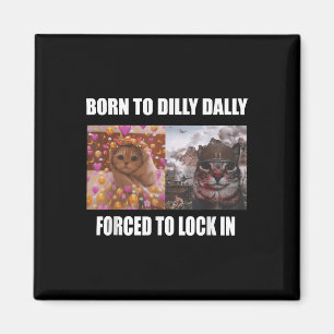 Dilly Dally is geboren om Dally te dwingen om Meme Magneet