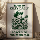 Dilly Dally is geboren om het tempo op te pakken Poster