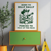 Dilly Dally is geboren om het tempo op te pakken Poster