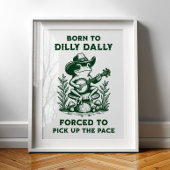 Dilly Dally is geboren om het tempo op te pakken Poster