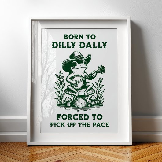 Dilly Dally is geboren om het tempo op te pakken Poster