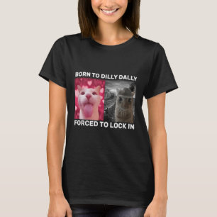 Dilly Dally is geboren om te worden gedwongen om t T-shirt