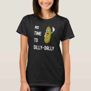 Dilly Dally T-shirt