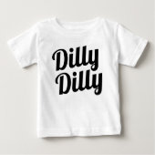 Dilly Dilly Baby Shirt (Voorkant)