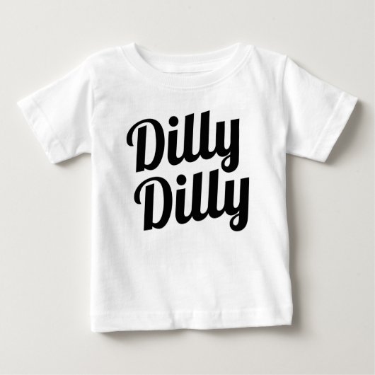 Dilly Dilly Baby Shirt (Voorkant)