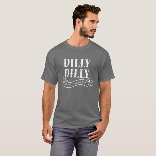 Dilly Dilly Banner T-shirt (Voorkant volledig)