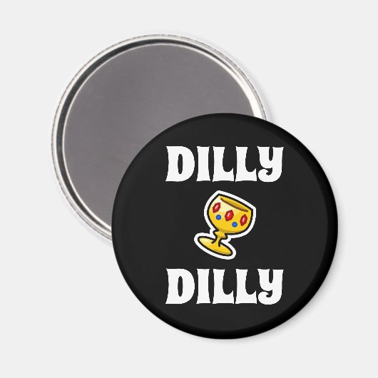Dilly Dilly Magneet (Voorkant / Achterkant)