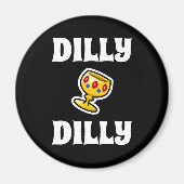 Dilly Dilly Magneet (Voorkant)