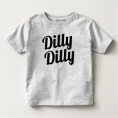 Dilly Dilly Toddler Shirt (Voorkant)