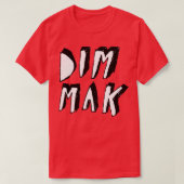 DIM MAK T-SHIRT (Design voorkant)