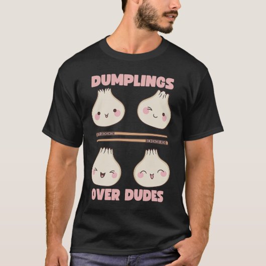 Dim Som Dumplings over dudes Xiaolongbao T-shirt (Voorkant)