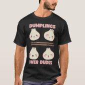 Dim Sum Dumplings Over Dudes Xiaolongbao Dim Sum T-shirt (Voorkant)