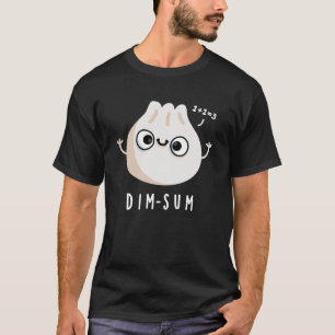 Dim-sum Funny Dimsum Wiskunde Pun Dark BG T-shirt