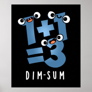 Dim Sum Grappige Wiskunde Voedsel Pun Donker BG Poster