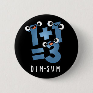 Dim Sum Grappige Wiskunde Voedsel Pun Donker BG Ronde Button 5,7 Cm