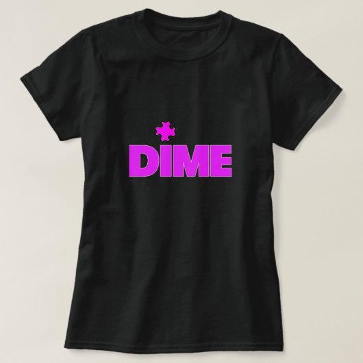 Dime Piece T-Shirt (Design voorkant)