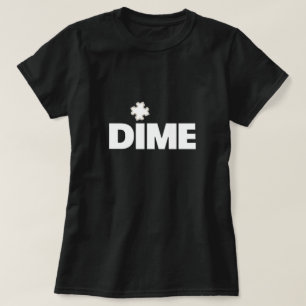 Dime Piece T-Shirt