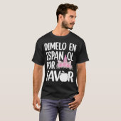 Dimelo En Espanol Bilingual Unicorn Spanish Teache T-shirt (Voorkant volledig)