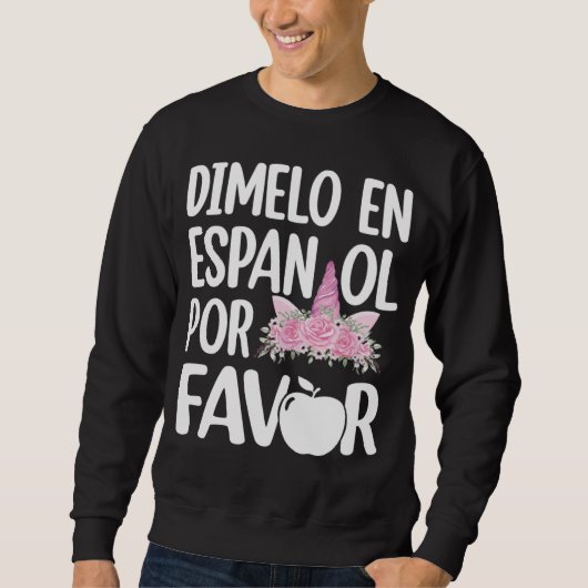 Dimelo En Espanol Bilingual Unicorn Spanish Teache Trui (Voorkant)
