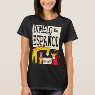 Dimelo en Espanol Bilingual Zoo Spaans leraar Ma T-shirt