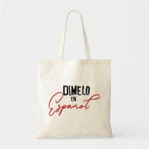 Dimelo en Espanol Spaans bilateraal leraar Tote Bag