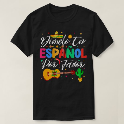 Dimelo en espanol voor Spaanse leraar apprec T-shirt (Design voorkant)