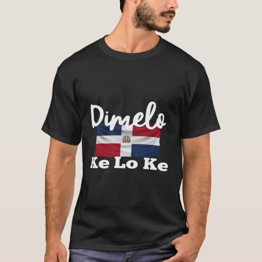 Dimelo Ke Lo Ke Dominicaanse Republiek T-shirt (Voorkant)