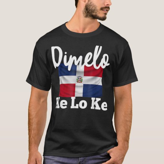 Dimelo Ke Lo Ke Dominicaanse Republiek T-shirt (Voorkant)