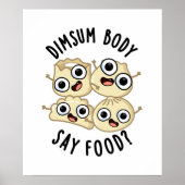 Dimsum Lichaam Say Eten Grappig Dimsum Pun Poster (Voorkant)