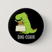 Dine-osaur Grappige Dinosaurus Pun Donker BG Ronde Button 5,7 Cm (Voorkant)