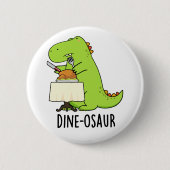 Dine-osaur Grappige Dinosaurus Pun Ronde Button 5,7 Cm (Voorkant)