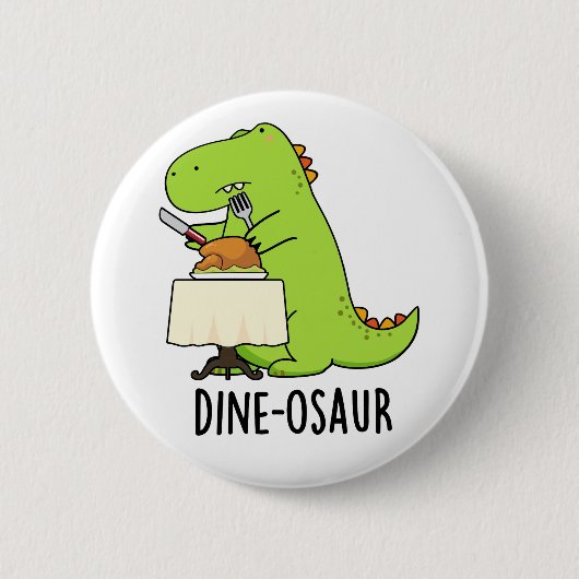 Dine-osaur Grappige Dinosaurus Pun Ronde Button 5,7 Cm (Voorkant)