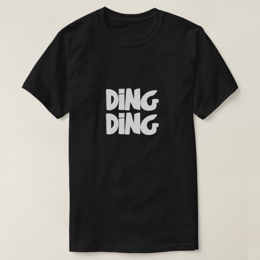 Ding Ding Vetgedrukte Typografie Ontwerp T-shirt (Design voorkant)