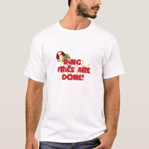 Ding Fries is klaar T-shirt