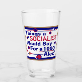 Dingen die een socialist zou zeggen voor 1000 Alex Glas