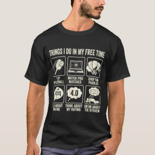 Dingen die ik doe in mijn tijd paddelbal obsessie t-shirt