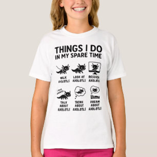 Dingen die ik doe in mijn vrije tijd Axolotl hobby T-shirt