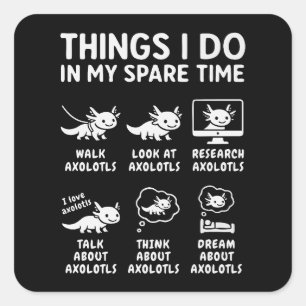 Dingen die ik doe in mijn vrije tijd Axolotl hobby Vierkante Sticker