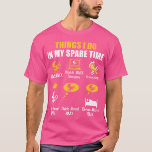 Dingen die ik doe in mijn vrije tijd Funny Bike BM T-shirt