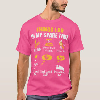Dingen die ik doe in mijn vrije tijd Funny Bike BM T-shirt