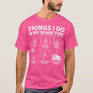 Dingen die ik doe in mijn vrije tijd Grappig Bokse T-shirt