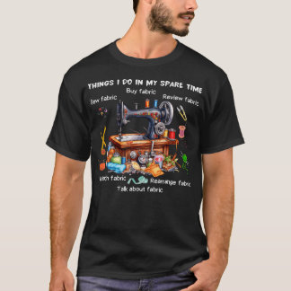 Dingen die ik doe in mijn vrije tijd Grappig naaie T-shirt