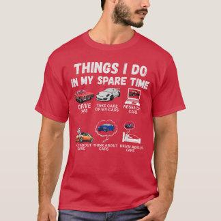 Dingen die ik doe in mijn vrije tijd Grappige auto T-shirt