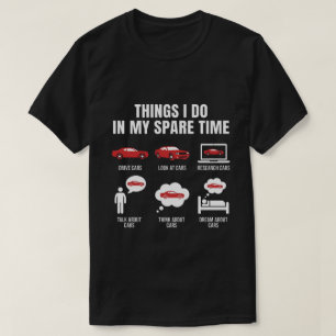 Dingen die ik doe in mijn vrije tijd Grappige Auto T-shirt