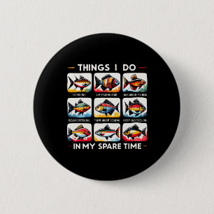 Dingen die ik doe in mijn vrije tijd Grappige lief Ronde Button 5,7 Cm